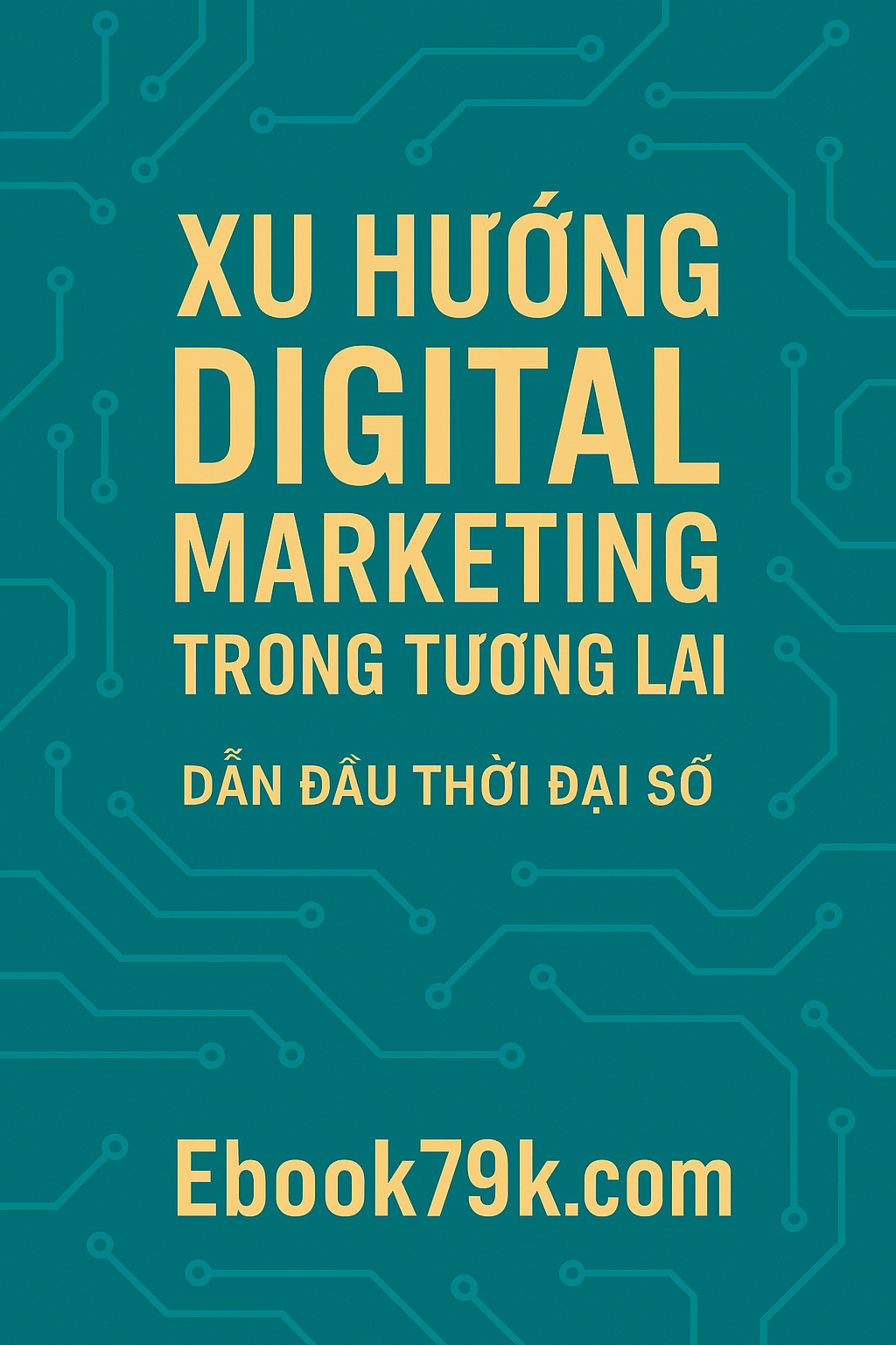 Xu Hướng Digital Marketing Trong Tương Lai